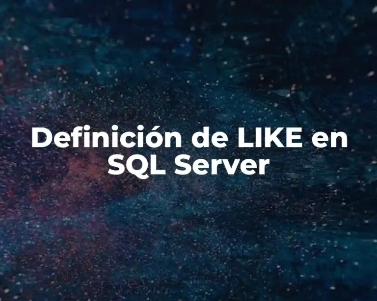 Definición de LIKE en SQL Server