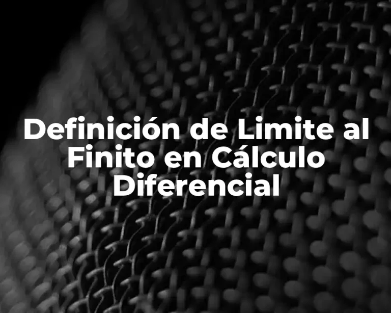 Definición de Limite al Finito en Cálculo Diferencial