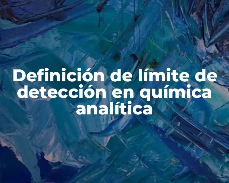 Definición de límite de detección en química analítica