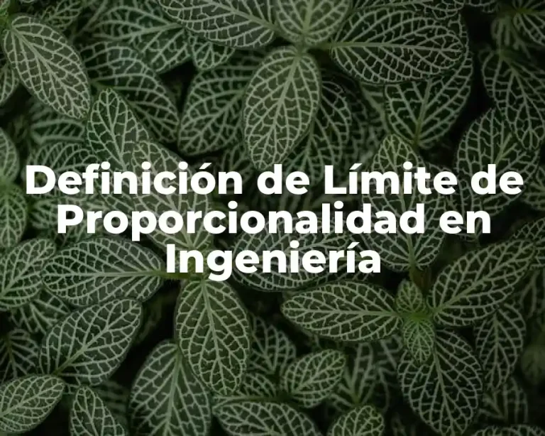 Definición de Límite de Proporcionalidad en Ingeniería
