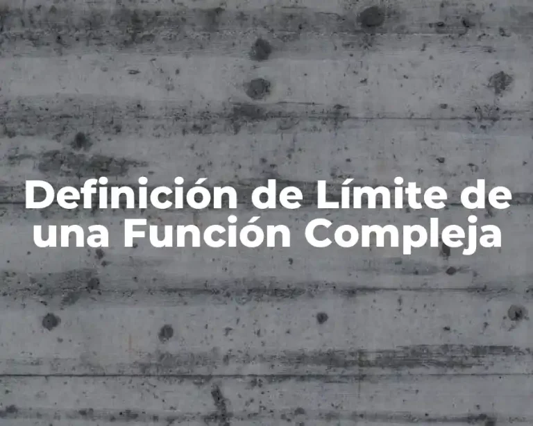 Definición de Límite de una Función Compleja