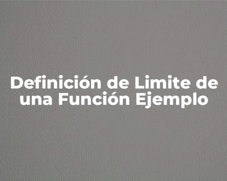 Definición de Limite de una Función Ejemplo