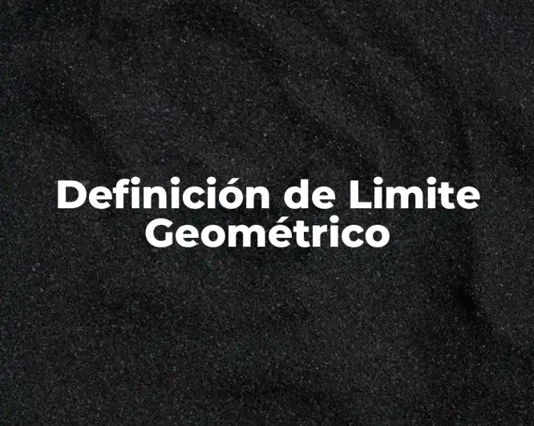 Definición de Limite Geométrico
