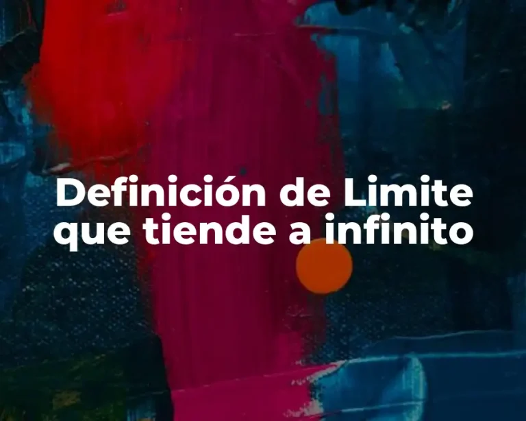 Definición de Limite que tiende a infinito