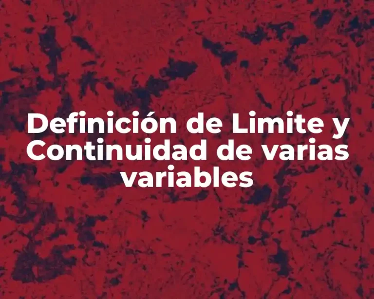 Definición de Limite y Continuidad de varias variables