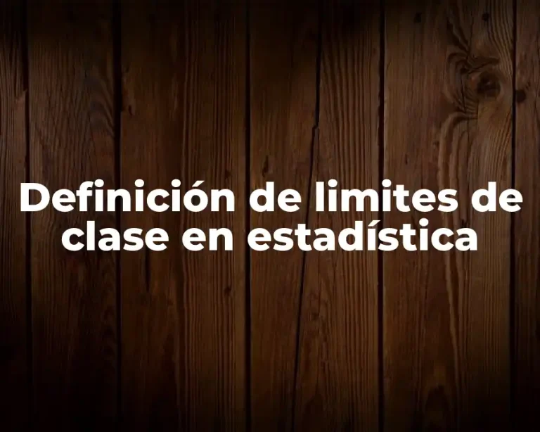 Definición de limites de clase en estadística