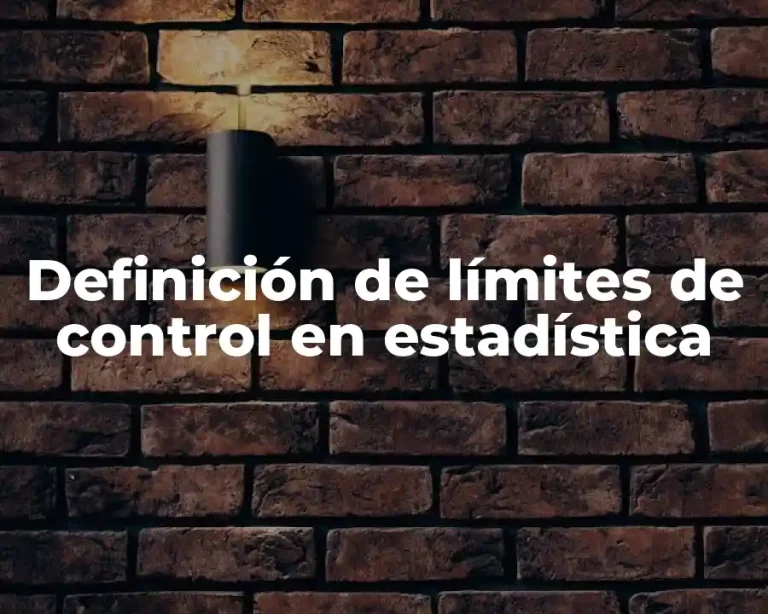 Definición de límites de control en estadística
