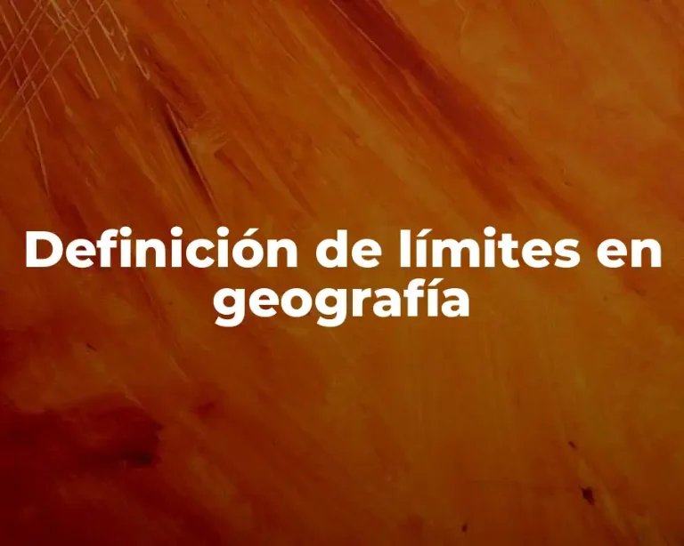 Definición de límites en geografía