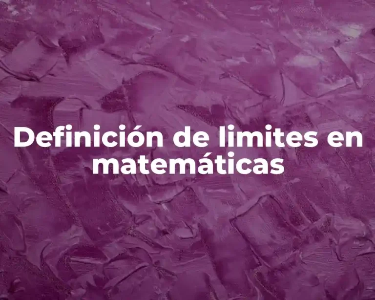Definición de limites en matemáticas