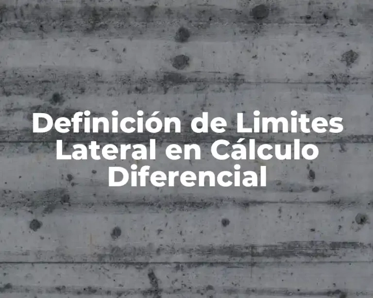 Definición de Limites Lateral en Cálculo Diferencial