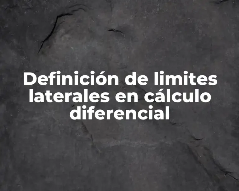 Definición de limites laterales en cálculo diferencial