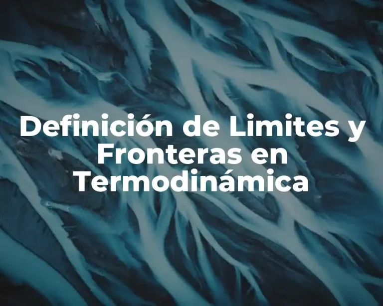 Definición de Limites y Fronteras en Termodinámica