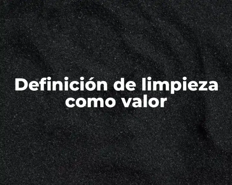 Definición de limpieza como valor