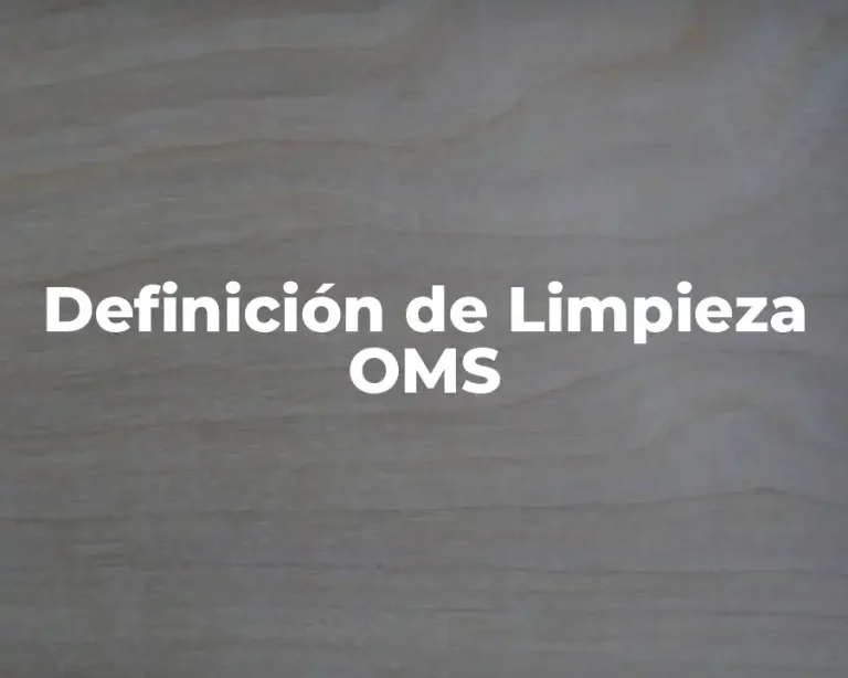 Definición de Limpieza OMS