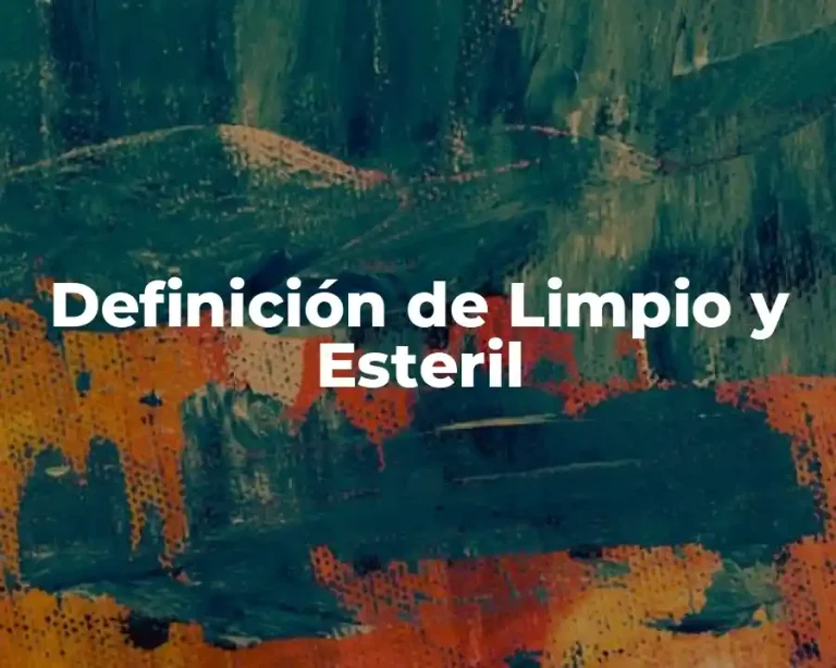 Definición de Limpio y Esteril