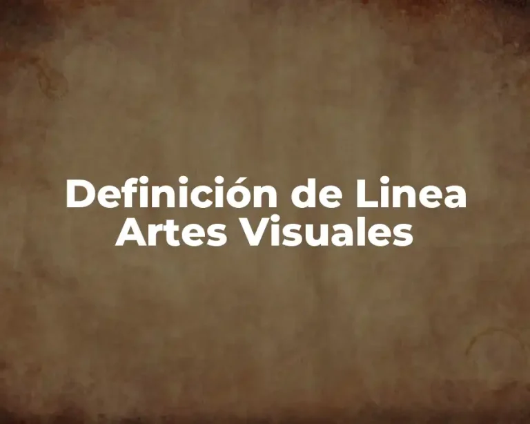 Definición de Linea Artes Visuales