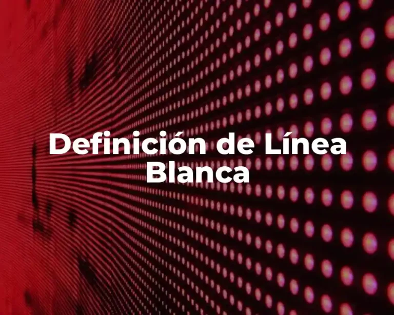 Definición de Línea Blanca