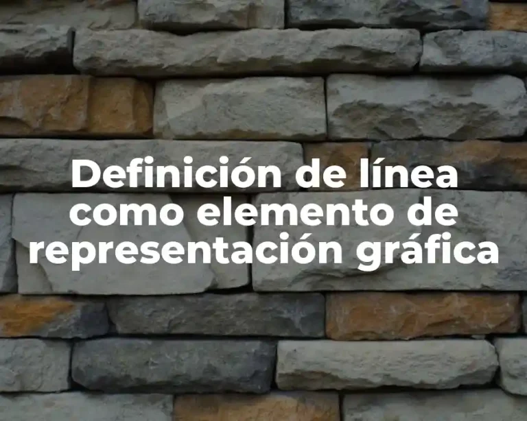 Definición de línea como elemento de representación gráfica
