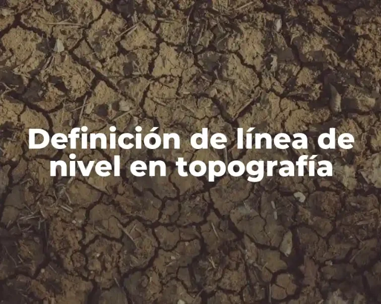 Definición de línea de nivel en topografía