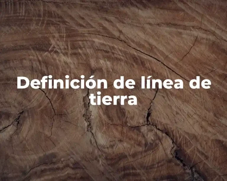 Definición de línea de tierra