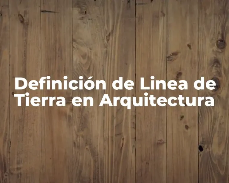 Definición de Linea de Tierra en Arquitectura