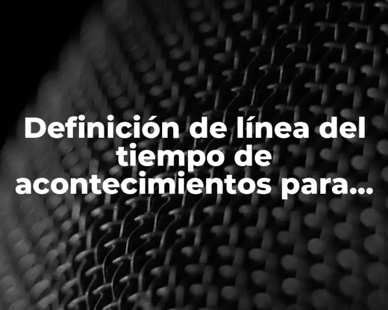 Definición de línea del tiempo de acontecimientos para niños