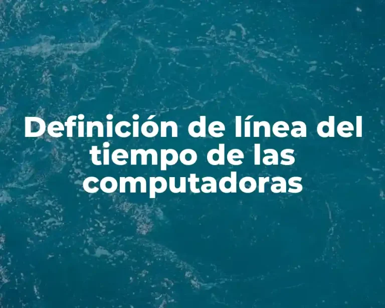 Definición de línea del tiempo de las computadoras