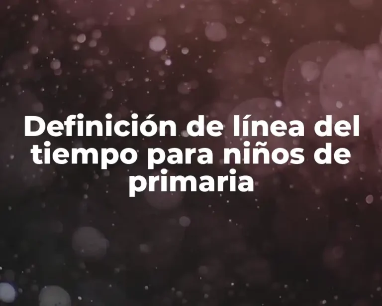 Definición de línea del tiempo para niños de primaria