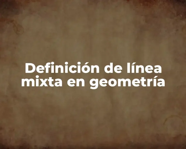 Definición de línea mixta en geometría
