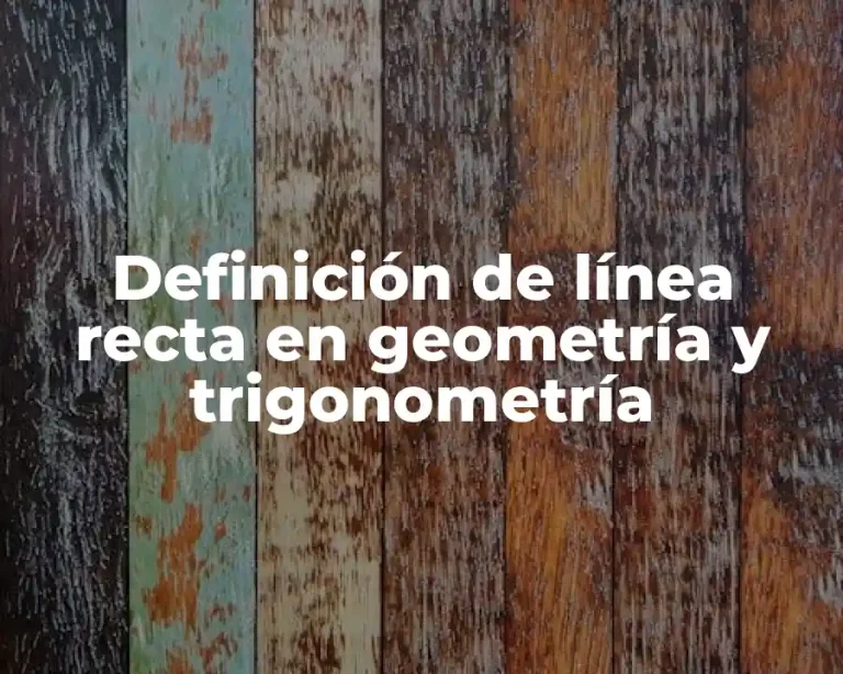Definición de línea recta en geometría y trigonometría