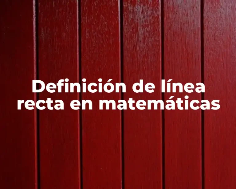 Definición de línea recta en matemáticas