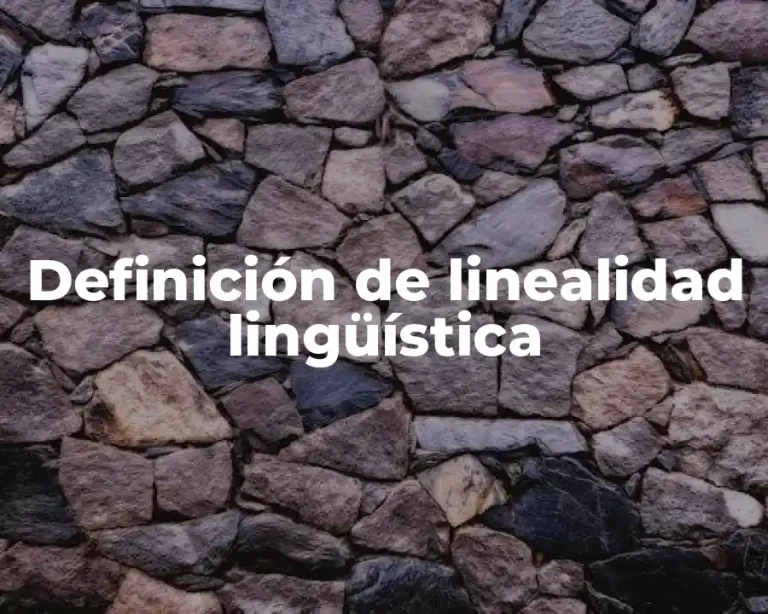 Definición de linealidad lingüística