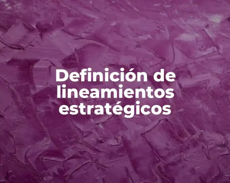Definición de lineamientos estratégicos