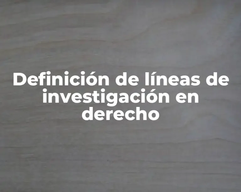 Definición de líneas de investigación en derecho