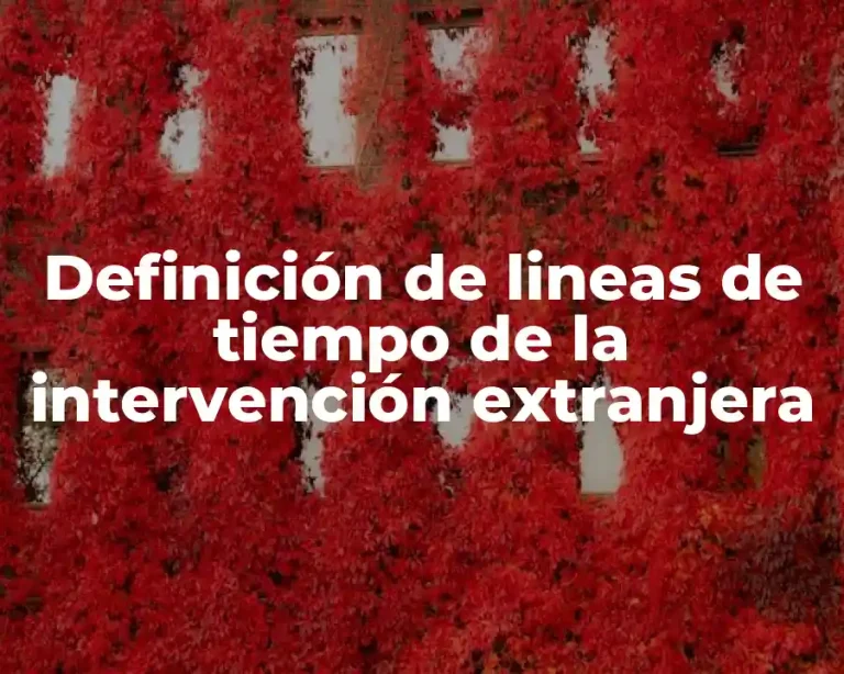 Definición de lineas de tiempo de la intervención extranjera