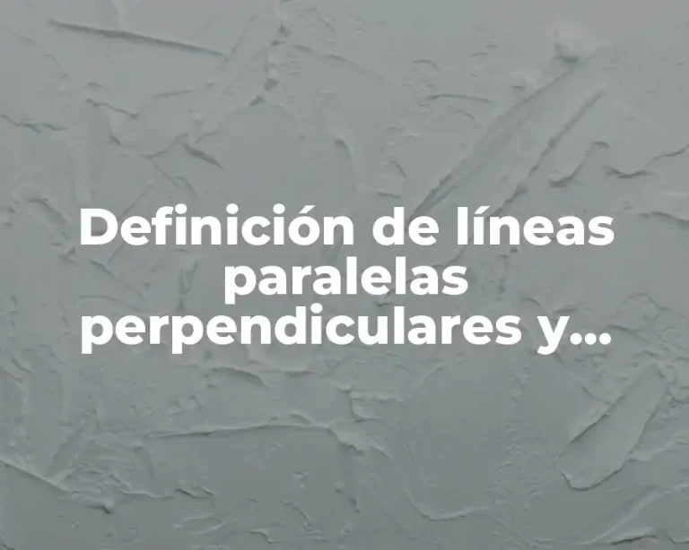 Definición de líneas paralelas perpendiculares y secantes cuarto grado