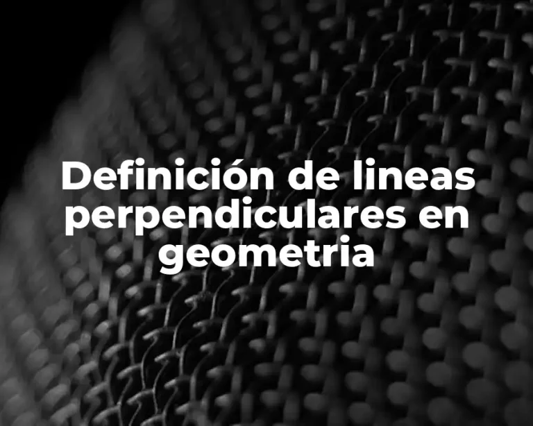 Definición de lineas perpendiculares en geometria