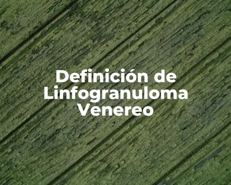 Definición de Linfogranuloma Venereo