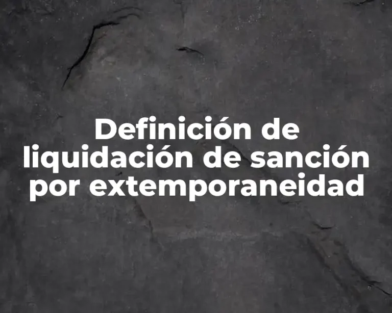 Definición de liquidación de sanción por extemporaneidad