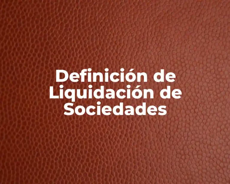 Definición de Liquidación de Sociedades