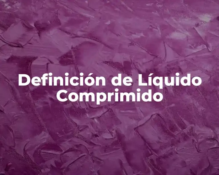 Definición de Líquido Comprimido
