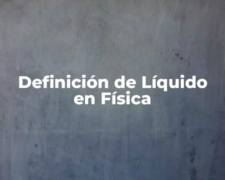 Definición de Líquido en Física