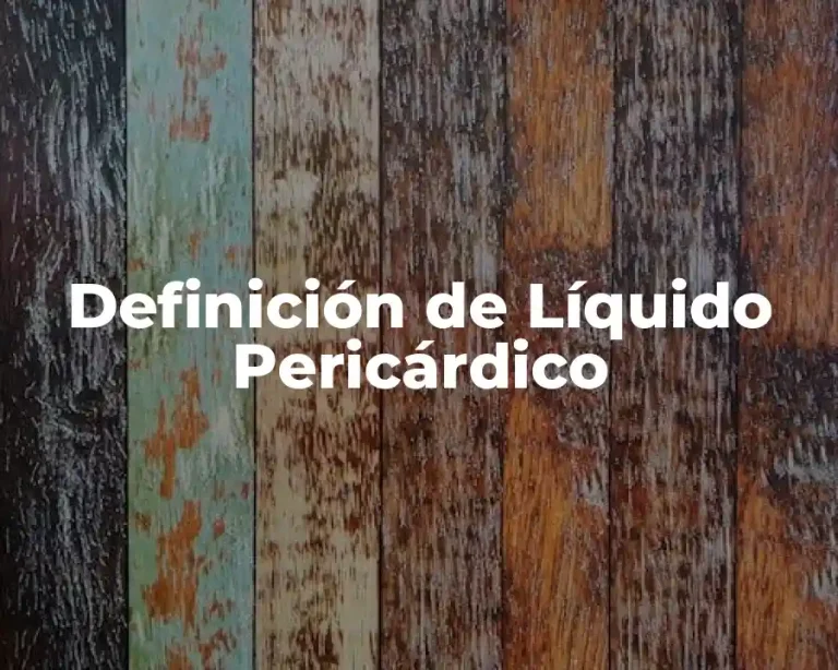 Definición de Líquido Pericárdico