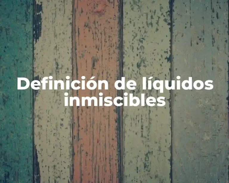 Definición de líquidos inmiscibles