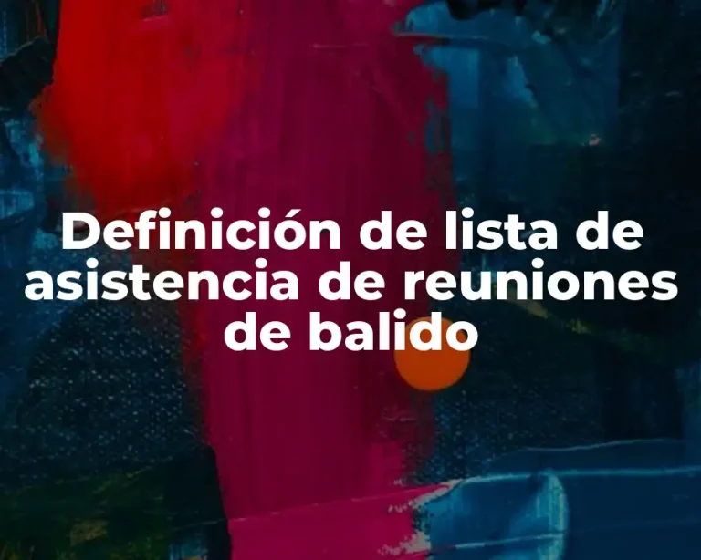 Definición de lista de asistencia de reuniones de balido