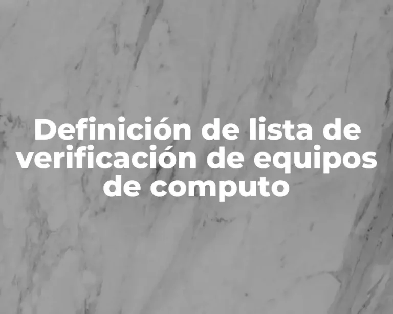 Definición de lista de verificación de equipos de computo