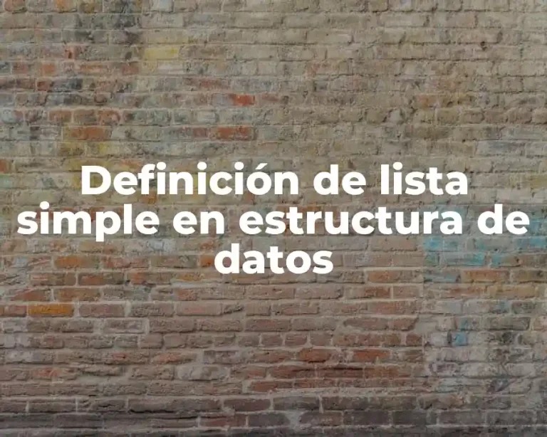 Definición de lista simple en estructura de datos