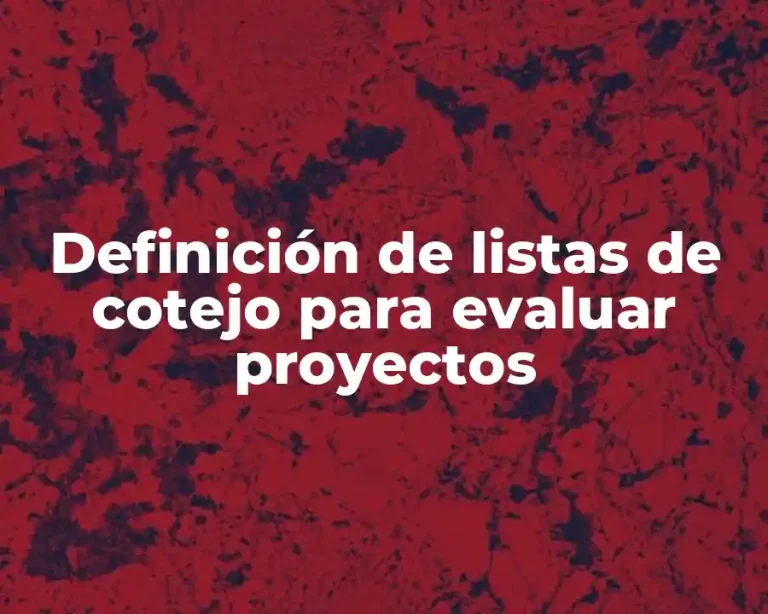 Definición de listas de cotejo para evaluar proyectos