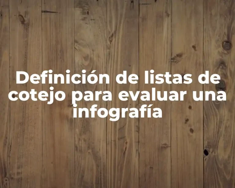 Definición de listas de cotejo para evaluar una infografía