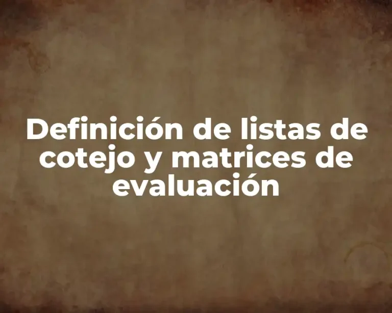 Definición de listas de cotejo y matrices de evaluación